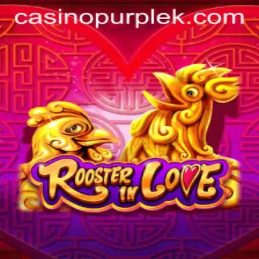Exploring RoosterInLove: A Comprehensive Guide
